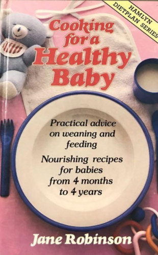 Jane Robinson - Cooking for a Healthy Baby