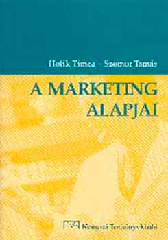 Holik T�mea; Szomor Tam�s - A marketing alapjai