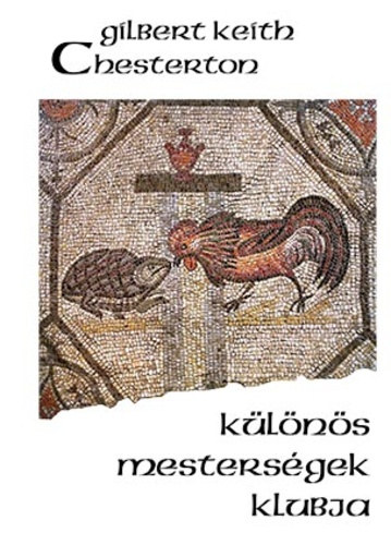 Gilbert Keith Chesterton - Klns mestersgek klubja