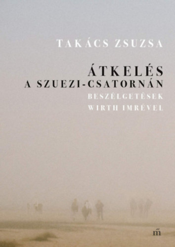 Takcs Zsuzsa - tkels a Szuezi-csatornn