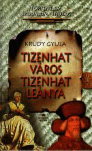 Kr�dy Gyula - Tizenhat v�ros tizenhat l�nya