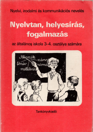 Csizmazia Sndorn, Orosz Zsuzsa Csizmazia Sndor - Nyelvtan, helyesrs, fogalmazs az ltalnos iskola 3-4. osztlya szmra