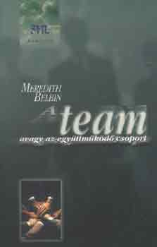 Meredith Belbin - A team avagy az egyttmkd csoport