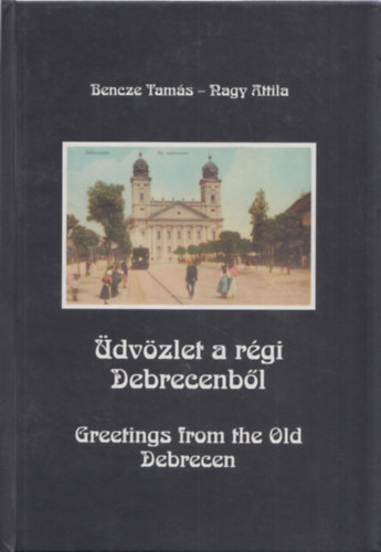 Bencze Tams-Nagy Attila - dvzlet a rgi Debrecenbl