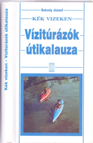 Bokody J�zsef - K�k vizeken - V�zit�r�z�k �tikalauza (A szerz� felv�teleivel)