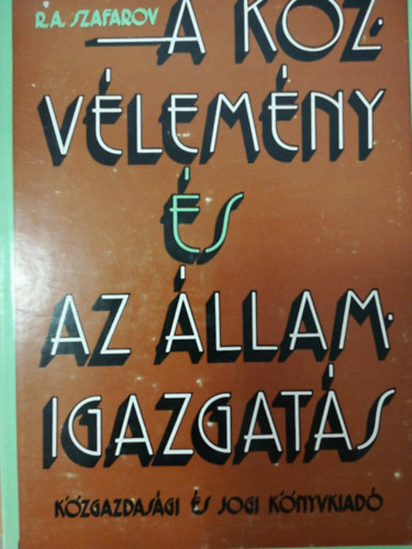 R. A. Szafarov - A k�zv�lem�ny �s az �llamigazgat�s