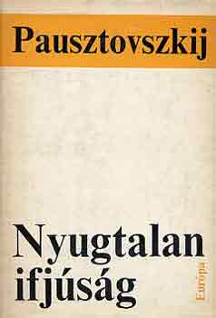 Pausztovszkij - Nyugtalan ifjúság