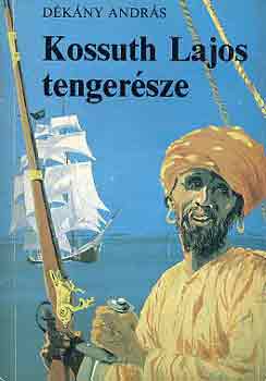 D�k�ny Andr�s - Kossuth Lajos tenger�sze