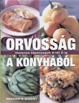 S�rv�ry Gabriella - Orvoss�g a konyh�b�l - Hasznos t�panyagok A-Z-ig