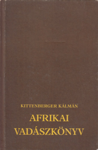 Kittenberger Klmn - Afrikai vadszknyv