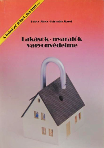 Dobos János - Kármán József - Lakások - nyaralók vagyonvédelme