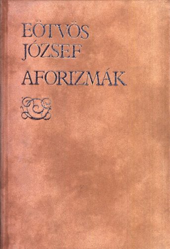 Etvs Jzsef - Aforizmk (szmozott)