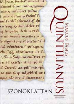 Marcus Fabius Quintilianus - Sz�noklattan