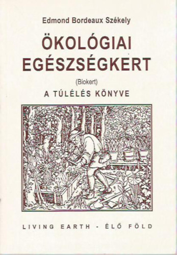 Edmond Bordeaux Székely - Ökológiai egészségkert
