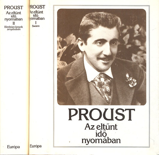 Marcel Proust - Az elt�nt id� nyom�ban I-II. (Swann - Bimb�z� l�nyok �rny�k�ban)