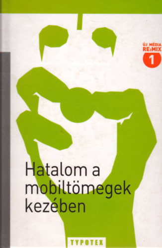 Halcsy-Vlyi-Barry  (szerkesztettk) - Hatalom a mobiltmegek kezben