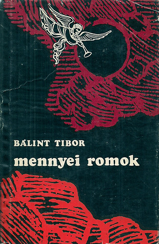 Bálint Tibor - Mennyei romok