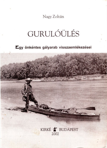 Nagy Zoltn - Gurulls - Egy nkntes glyarab visszaemlkezsei