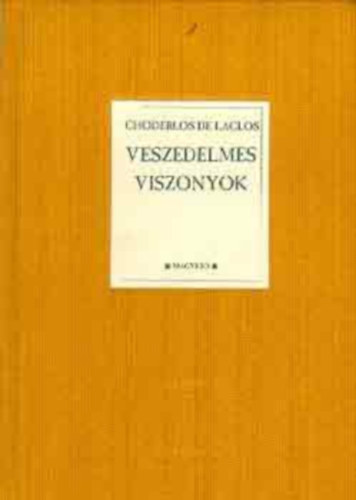 Pierrechoderlos Delaclos - Veszedelmes viszonyok