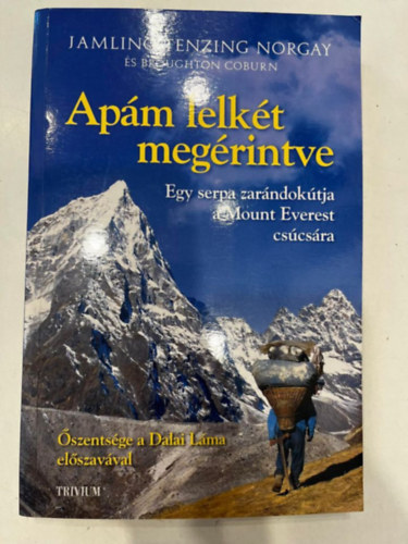 Jamling Tenzing Norgay; Broughton Coburn - Apm lelkt megrintve - Egy serpa zarndoktja a Mount Everest cscsra