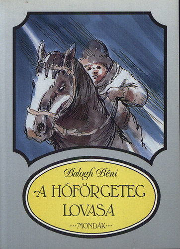 Balogh B�ni - A h�f�rgeteg lovasa
