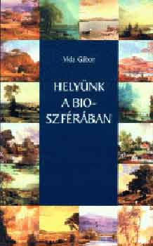 Vida G�bor - Hely�nk a bioszf�r�ban