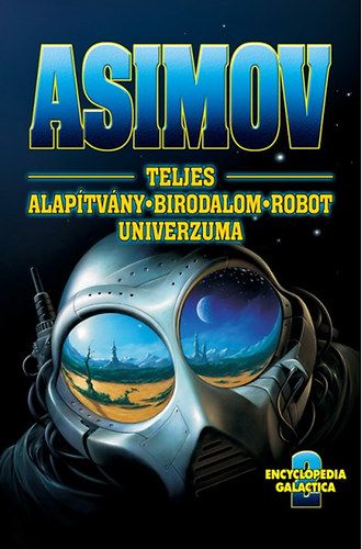Isaac Asimov - Asimov Teljes Alaptvny Birodalom Robot Univerzuma 2.
