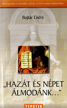 Bojtár Endre - Hazát és népet álmodánk