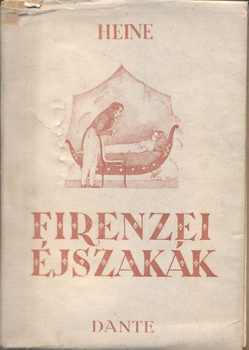 Henrich Heine; Bicz Andrs rajzaival; Bir Sndor ford. - Firenzei jszakk