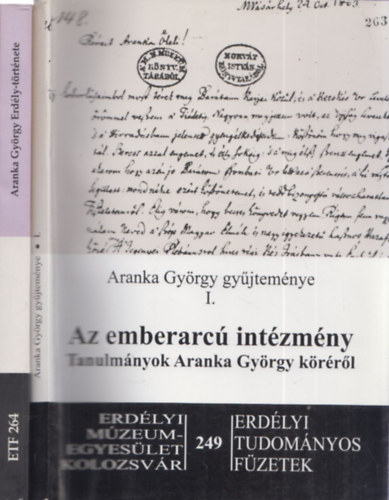 Aranka Gyrgy gyjtemnye I-II. (Az emberarc intzmny - Tanulmnyok Aranka Gyrgy krrl + Aranka Gyrgy Erdly-trtnete)