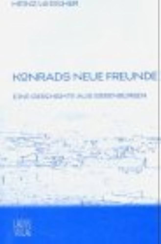 Heinz Weischer - Konrads neue Freunde