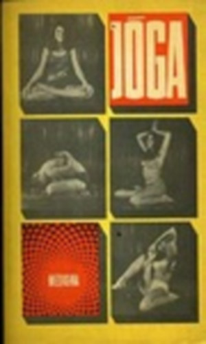 Dely K�roly - J�ga (Bevezet�s a j�g�ba / A hatha j�ga l�gz�gyakorlatai / A hatha j�ga �szan�i / Az �szan�k - statikus gyakorlatok �lettana / A j�ga a gy�gy�t�s, gy�gytestnevel�s �s terhes n�k sz�m�ra)