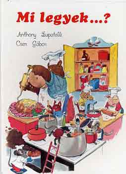 Anthony-Cser Gbor Lupatelli - Mi legyek...?