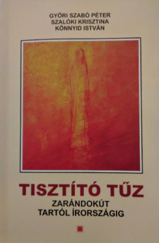 Tisztt tz - Zarndokt Tartl rorszgig