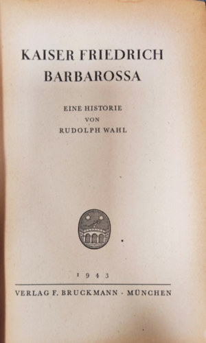 Rudolph Wahl - Kaiser Friedrich Barbarossa