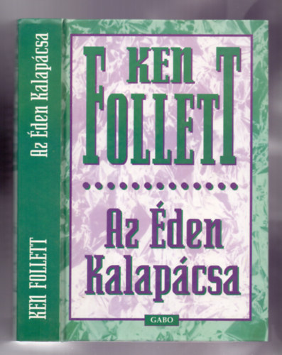 Ken Follett - Az Éden Kalapácsa (The Hammer of Eden)