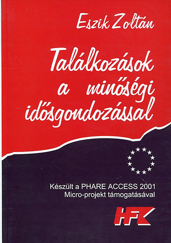Eszik Zoltán - Találkozások a minőségi idősgondozással