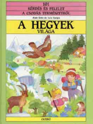 Alain; Camps, Luis Gr�e - A hegyek vil�ga + Az erd�k vil�ga
