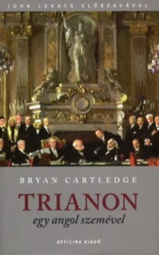 Bryan Cartledge - Trianon egy angol szem�vel