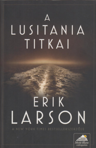 Erik Larson - A Lusitania titkai