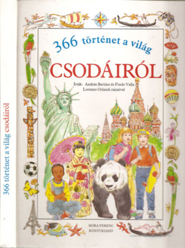 Andr�e Bertino �s Fredo Valla - 366 t�rt�net a vil�g csod�ir�l - Velence mad�t�vlatb�l, P�rizs, N�lus, A D�li-sark hangja,