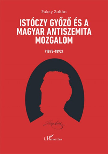 Paksy Zolt�n - Ist�czy Gy�z� �s a magyar antiszemita mozgalom (1875-1892)