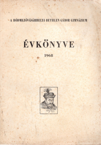Dr. Grezsa Ferenc - A Hdmezvsrhelyi Bethlen Gbor Gimnzium vknyve 1968  DEDIKLT