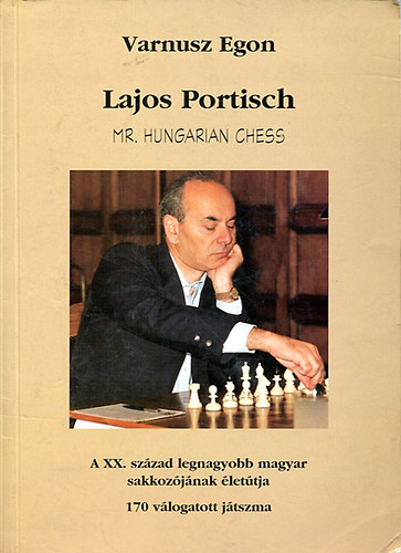 Varnusz Egon - Lajos Portisch Mr. Hungarian chess