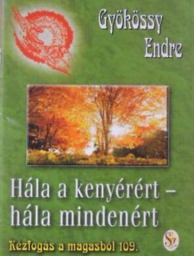 Gykssy Endre - Hla a kenyrrt - hla mindenrt (Kzfogs a magasbl 109.)