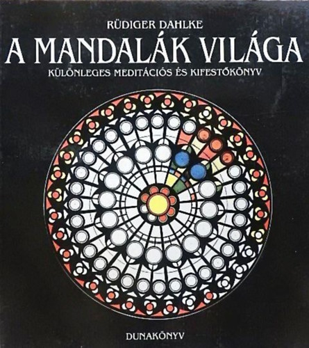 Rüdiger Dahlke - A mandalák világa