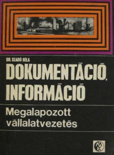 Dokumentci, informci: Megalapozott vllalatvezets