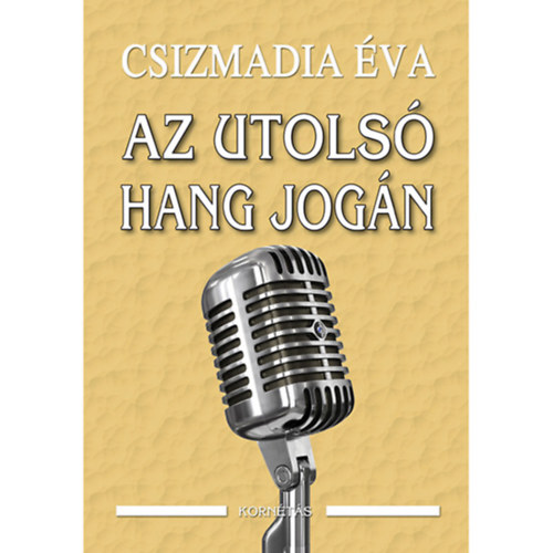 Csizmadia Éva - Az utolsó hang jogán