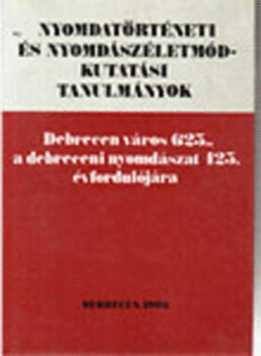 Nyomdatörténeti és nyomdászéletmód-kutatási tanulmányok