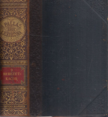 Pallas Irod. �s nyomdai Rt. - A Pallas nagy lexikona IX. (Hehezet-Kacor)